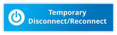 Temporary Disconnect/Reconnect